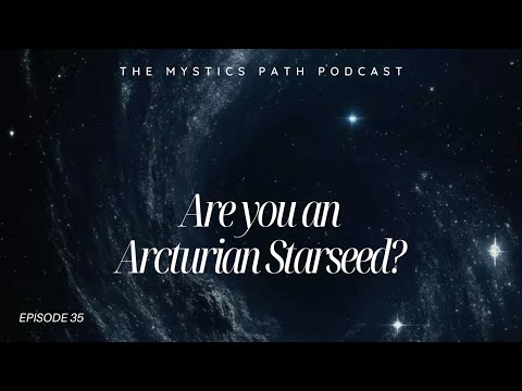 Are you and Arcturian Starseed?