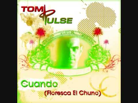 Tom Pulse - Cuando