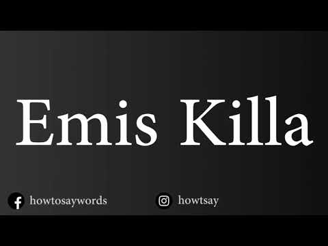 How To Pronounce Emis Killa