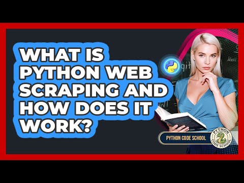 What Is Python Web Scraping And How Does It Work Python Code School