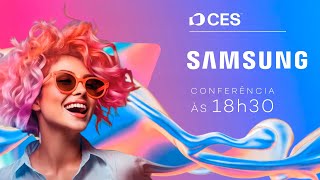 Evento da Samsung na CES 2025: tradução simultânea PT-BR AO VIVO!