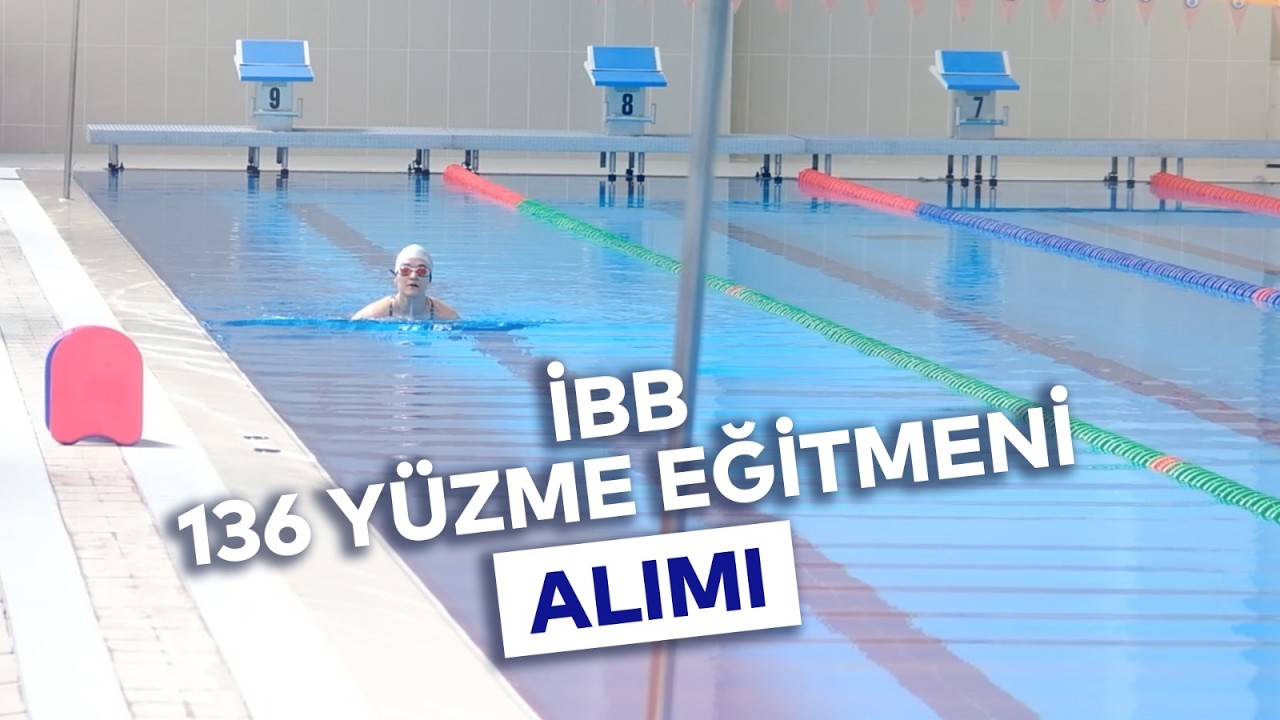 İBB 136 YÜZME EĞİTMENİ ALIMI