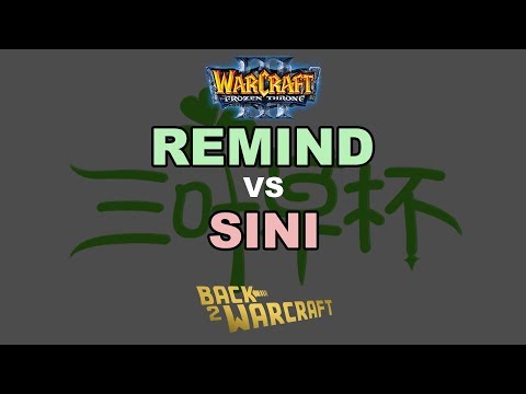 WC3 - Clover Cup #1 - Semifinal: [NE] ReMinD vs. Sini [ORC]