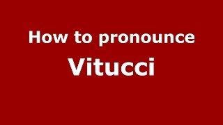 How to pronounce Vitucci