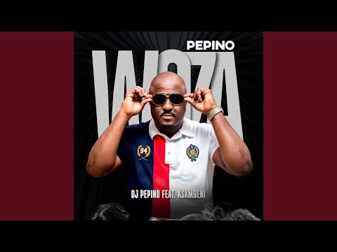 Woza Pepino (feat. Asambeni)