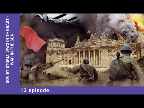 Soviet Storm. WW2 in the East - War in the Sea. Episode 13. StarMedia. English Dubbing