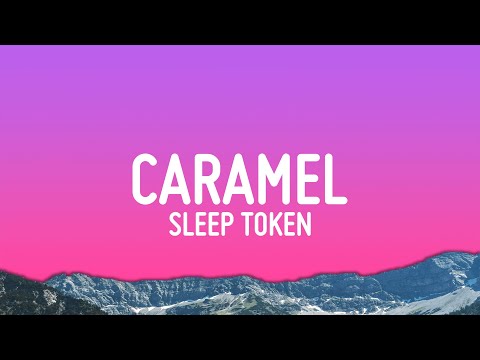 Sleep Token - Caramel (Lyrics)