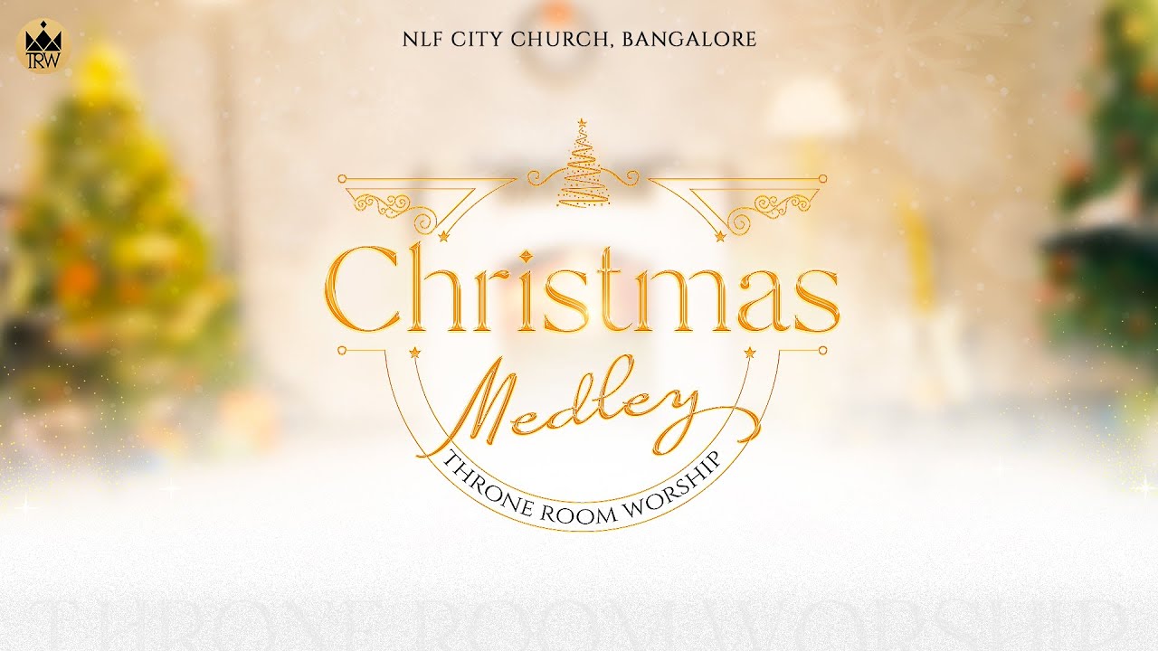 A Christmas Medley — Throne Room Worship