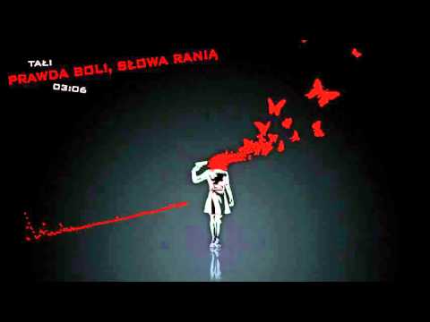 Tałi Prawda boli, słowa ranią