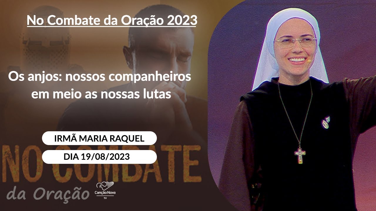 Os anjos: nossos companheiros em meio as nossas lutas - Irmã Maria Raquel (19/08/2023)