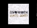 Snowden - Anti - Anti 