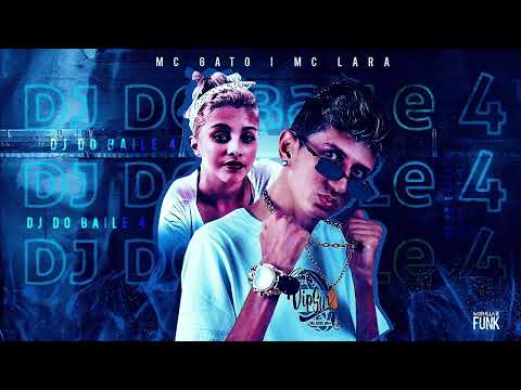 MC GATO & MC LARA - DJ DO BAILE 4 (REMIX BREGAFUNK)