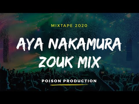 AYA ZOUK MIX 20213 | BEST OF AYA NAKAMURA MIX 2023 BY POISON