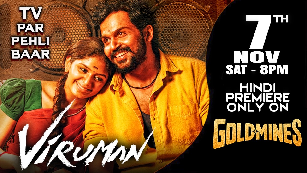 Viruman (Hindi) Teaser | Karthi, Aditi Shankar | 7th Nov Sat 8 PM | TV Par Pehli Baar | Goldmines TV