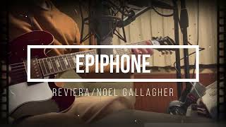 Video thumbnail for Epiphone【Riviera 】Noel Gallagher by the-songman4u