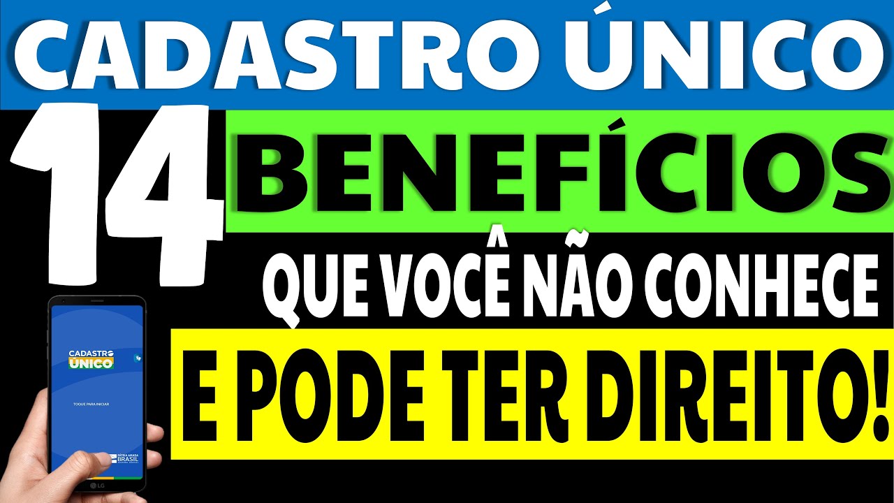 14 BENEFÍCIOS DO CADASTRO ÚNICO QUE VOCÊ NÃO CONHECE E PODE TER DIREITO DE RECEBER!