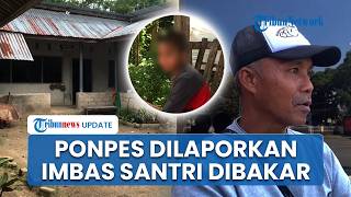 Kasus 3 Santri Dibakar Senior di Lombok Tengah, Ayah Korban Kini Laporkan Ponpes ke Polisi