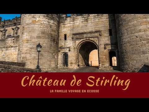 CHATEAU DE STIRLING EN ECOSSE (LA FAMILLE VOYAGE)