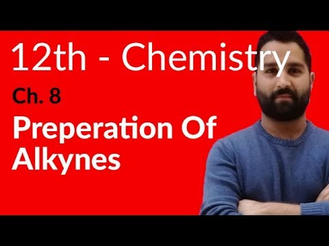 Fsc Chemistry book 2, Ch 8 - Preparation of  Alkynes - 12th Class Chemistry