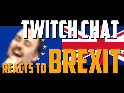 TWITCH CHAT reacts to BREXIT ft. Kripp