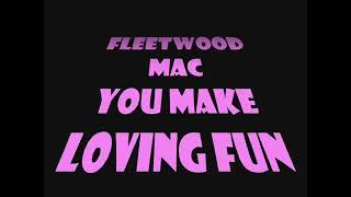 You Make Loving Fun {Lyrics} - Fleetwood Mac