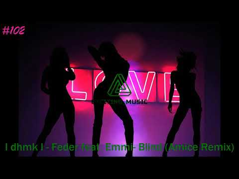 l dhmk - l Feder feat. Emmi - Blind (Amice Remix)