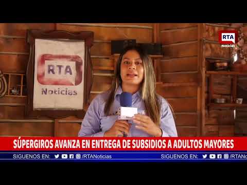 SÚPERGIROS AVANZA EN ENTREGA DE SUBSIDIOS A ADULTOS MAYORES