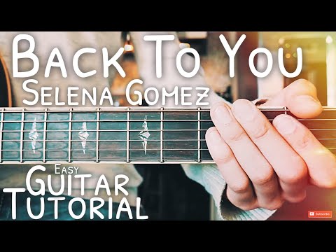 download lagu mp3 mp4 Selena Gomez Back To You Chord, download lagu Selena Gomez Back To You Chord gratis, unduh video klip Selena Gomez Back To You Chord