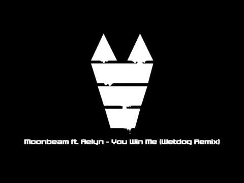 Moonbeam ft. Aelyn - You Win Me (Wetdog Remix)