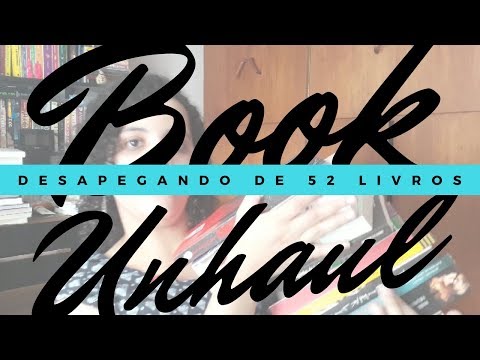 BOOK UNHAUL, MEU DESAPEGO DE 52 LIVROS | Livraneios