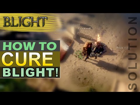 The cure for the blight is here ! How to prepare it and how long last the effect ? Blight game demo