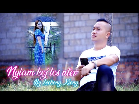 Nyiam koj los ntev By Leekong Xiong