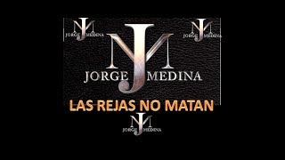 &quot;LAS REJAS NO MATAN&quot; JORGE MEDINA EN VIVO