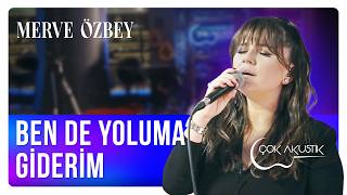 Download lagu Merve Özbey - Ben De Yoluma Giderim mp3 Download lagu Merve Özbey - Ben De Yoluma Giderim mp3