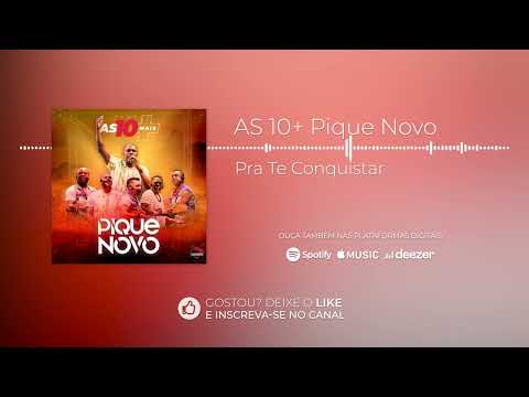 Pique Novo - Pra Te Conquistar [Álbum As 10 Mais]
