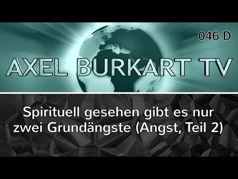Angst auflösen, Teil 2: Erkenne, dass es spirituell gesehen letztlich nur zwei Ängste gibt (ABTV046)