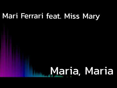 Mari Ferrari feat. Miss Mary - Maria, Maria - Audio