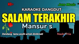 Download lagu SALAM TERAHIR  || MANSYUR S#karaoke #dangdut #music  mp3