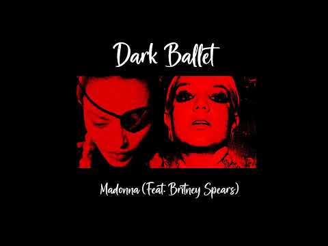 LEAK Britney DARK BALLET Madonna Cover - Britney Spears Community