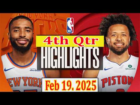 New York Knicks vs Detroit Pistons 4th Qtr Feb 19. 2025 Highlights | NBA