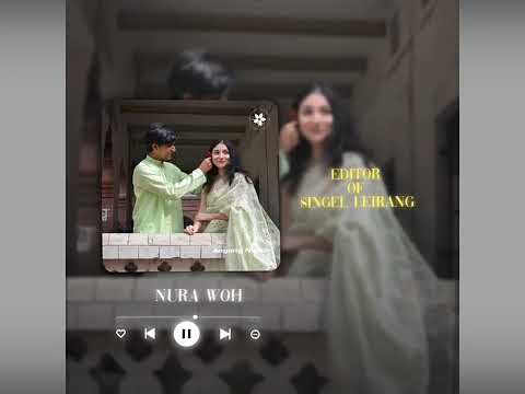 singel leirangdo || Manipur love song (simple editz) xml demand 