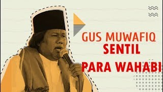 Download lagu Gus Muwafiq - Sentil Wahabi mp3