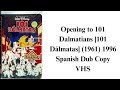 Opening To 101 Dalmatians 101 Dálmatas 1961 1996 Spanish Dub Copy VHS