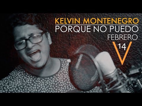 Kelvin Montenegro | Porque no puedo  #cantautores 