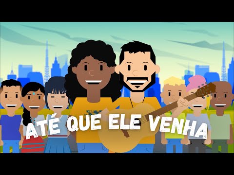 Até que Ele Venha - Crianças