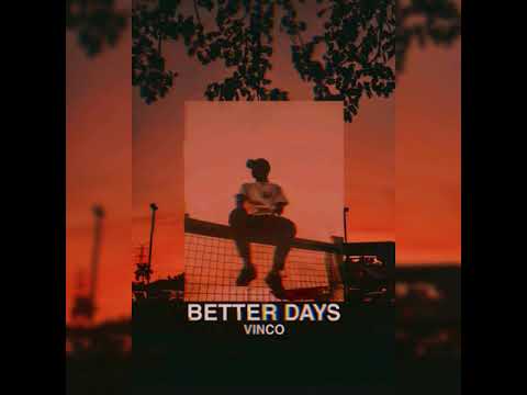 VINCO - Better Days