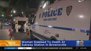 Woman Stabbed To Death At Subway Station In Brownsville