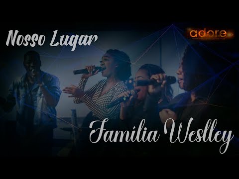 Nosso Lugar - Família Weslley (Adore 2021)