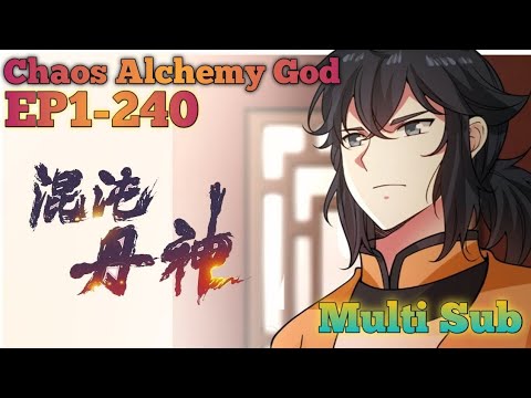 , title : 'Chaos Alchemy God Ep 1-240 Multi Sub 1080P'