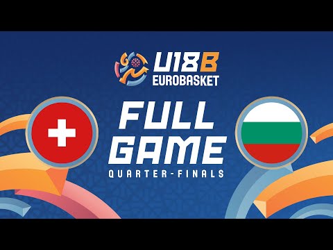 Quarter-Finals | Switzerland v Bulgaria | Full Basketball Game | FIBA U18 EuroBasket 2024 Division B